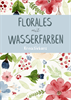 Foto für Malkurs: Florales mit Wasserfarben Teil 2